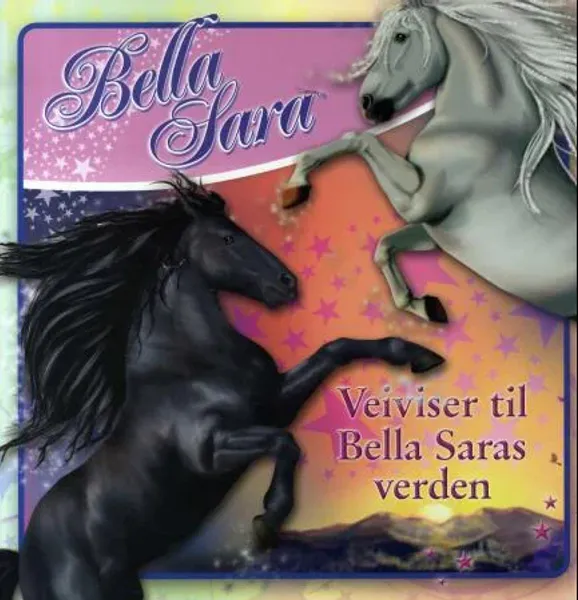 Bella Sara - Veiviser til Bella Saras Verden
